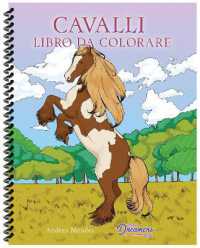 Cavalli libro da colorare : Per bambini dai 9 ai 12 anni （Spiral）