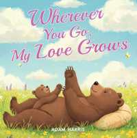 Wherever You Go, My Love Grows : A Mother's Day Tale of Timeless Love