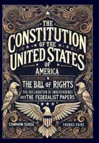 The Constitution of the United States of America, the Declaration of Independence, the Bill of Rights, Common Sense, and the Federalist Papers (Collector's Edition) (Laminated Hardback with Jacket)