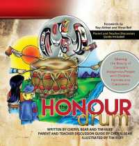 The Honour Drum : Sharing the Beauty of Canada's Indigenous People with Children, Families and Classrooms