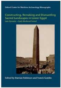 Constructing, Remaking and Dismantling Sacred Landscapes in Lower Egypt from the Late Dynastic to the Early Medieval Period (Oxford Centre for Maritime Archaeology)