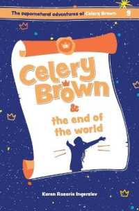 Celery Brown and the end of the world (The Supernatural Adventures of Celery Brown)