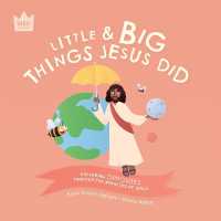 Little & Big, Things Jesus Did : Exploring OPPOSITES through the miracles of Jesus (Bible Explorers)