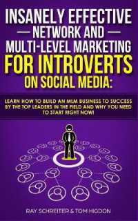 Insanely Effective Network and Multi-Level Marketing for Introverts on Social Media : Learn How to Build an MLM Business to Success by the Top Leaders in the Field and Why You NEED to Start RIGHT NOW!