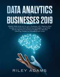 Data Analytics for Businesses 2019 : Master Data Science with Optimised Marketing Strategies using Data Mining Algorithms (Artificial Intelligence, Machine Learning, Predictive Modelling and more)