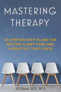 Mastering Therapy : 30 Step-by-Step Plans for Better Client Care and a Practice that Lasts