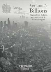 Vedanta's Billions : Regulatory failure, environment and human rights