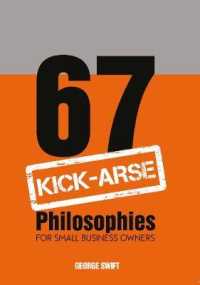 67 Kick-Arse Philosophies for Small Business Owners （2ND）
