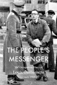 The People's Messenger : The Occupation Diary of Louis Guillemette 1940-45