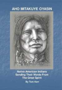 AHO MITAKUYE OYASIN : NATIVE AMERICAN INDIANS SENDING THEIR WORDS FROM THE GREAT SPIRIT