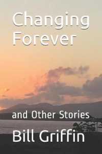 Changing Forever : and Other Stories