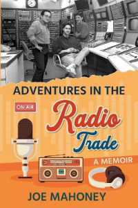 Adventures in the Radio Trade : A Memoir