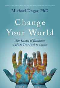 Change Your World : The Science of Resilience and the True Path to Success