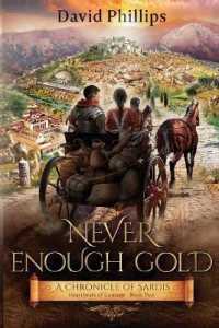 Never Enough Gold : A Chronicle of Sardis (Heartbeats of Courage)
