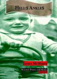Hell's Ankles : Selected Poems and Stories 1989-2019