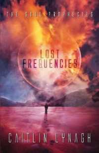 Lost Frequencies : The Soul Prophecies (The Soul Prophecies)