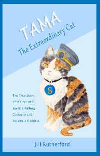 Tama the Extraordinary Cat : The true story of the cat who saved a railway company and became a goddess. a story for children and people who love cats.