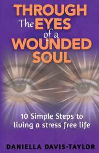 Through the Eyes of a Wounded Soul : 10 Simple Steps to Living a Stress Free Life