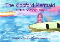 The Kippford Mermaid : A Multi-Sensory Story