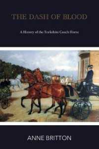 The Dash of Blood : A History of the Yorkshire Coach Horse