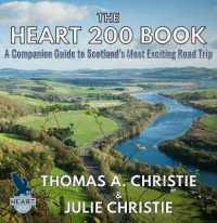 The Heart 200 Book : A Companion Guide to Scotland's Most Exciting Road Trip