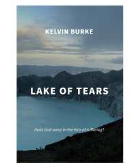 Lake of Tears : Does God weep in the face of suffering?