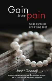 Gain from Pain : God's purposes are always good