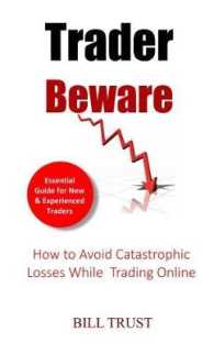 Trader Beware : How to Avoid Catastrophic Losses While Trading Online