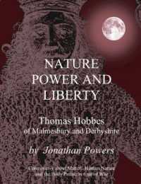 Nature, Power, and Liberty : Thomas Hobbes of Malmesbury and Derbyshire (Enlightenment Series)
