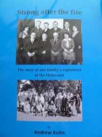 Strong after the fire - the story of one family's experience of the Holocaust （2ND）