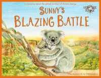 Sunny's Blazing Battle : A True Story about Climate Change (Wild Tribe Heroes)