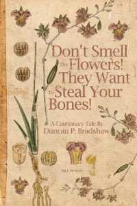 Don't Smell the Flowers! They Want to Steal Your Bones!