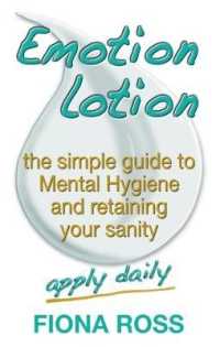 Emotion Lotion : The Simple Guide to Mental Hygiene and Retaining Your Sanity