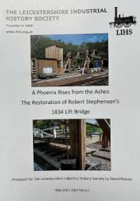A Phoenix Rises from the Ashes : The Restoration of Robert Stephenson's 1834 Lift Bridge