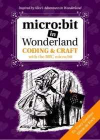 micro:bit in Wonderland : Coding & Craft with the BBC micro:bit (micro:bit in Wonderland)