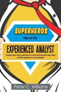 Superhero's take on the Experienced Analyst : - unleash your inner superhero in a fun and practical way using real life experiences and examples