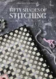 Fifty Shades of Stitching : Modern Monochrome Designs for your Cross Stitching Pleasure