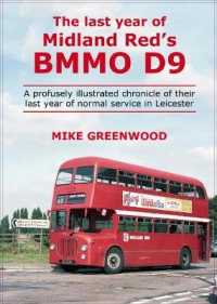 The last year of Midland Red's BMMO D9 : A profusely illustrated chronicle of their last year of normal service in Leicester