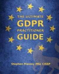 The Ultimate GDPR Practitioner Guide : Demystifying Privacy & Data Protection