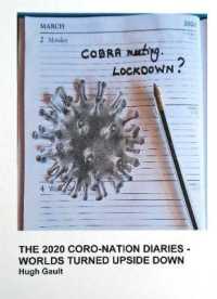 The 2020 Coro-Nation Diaries : Worlds Turned Upside Down