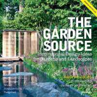 The Garden Source : Inspirational Design Ideas for Gardens and Landscapes （New and updated）