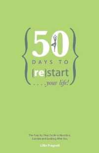 50 Days to {re}start Your Life : The step by step guide to nutrition, exercise and looking after you. ({re}start Your Life)