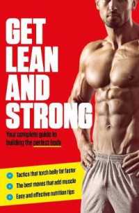 Get Lean and Strong : Your complete guide to building the perfect body