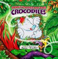 Don't Dance on the Crocodiles : (Children's picture Book about the Adventures of a Shiny Nosed Bear, Books for Kids age 3-7, Children Book, Bedtime Story, Adventure Book, Age 3-7) Paperback