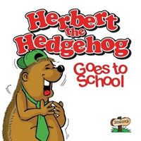 Herbert the Hedgehog Goes to School (Herbert the Hedgehog)