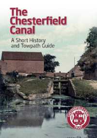 The Chesterfield Canal : A Short History and Towpath Guide