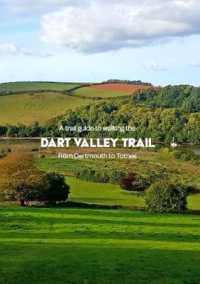 A trail guide to walking the Dart Valley Trail : from Dartmouth to Totnes