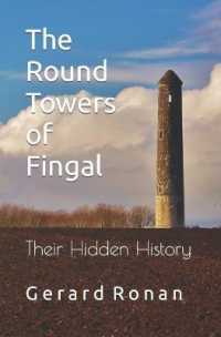 The Round Towers of Fingal : Their Hidden History