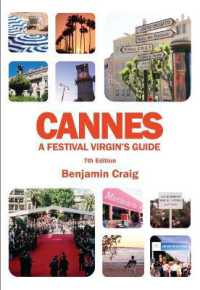 Cannes - a Festival Virgin's Guide (7th Edition) : Attending the Cannes Film Festival, for Filmmakers and Film Industry Professionals （7TH）
