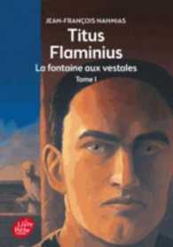 TITUS FLAMINIUS - TOME 1 - LA FONTAINE AUX VESTALES (CLASSIQUES & PR)